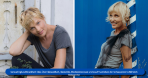 Sanna Englund Krankheit: Was Über Gesundheit, Gerüchte, Medieninteresse und das Privatleben der Schauspielerin Wirklich Bekannt Ist