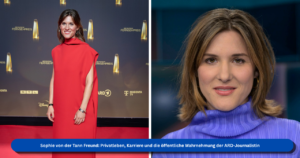Sophie von der Tann Freund: Privatleben, Karriere und die öffentliche Wahrnehmung der ARD-Journalistin